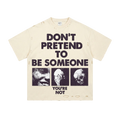 “ DON’T PRETEND “ TEE